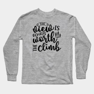 The View Is Always Worth The Climb Hiking Long Sleeve T-Shirt